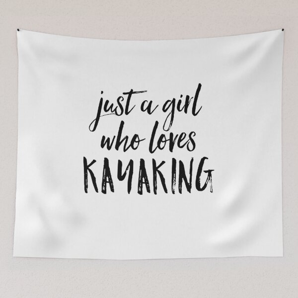 Item preview, Just a Girl Who Loves Kayaking designed and sold by HalpinDesign.