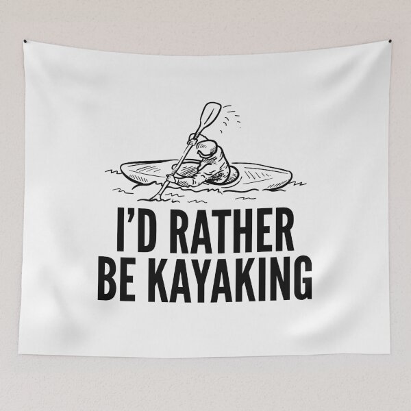Item preview, I'd Rather be Kayaking designed and sold by HalpinDesign.