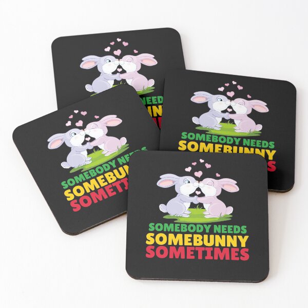 Item preview, SOMEBODY NEEDS SOMEBUNNY SOMETIMES designed and sold by fejoa.