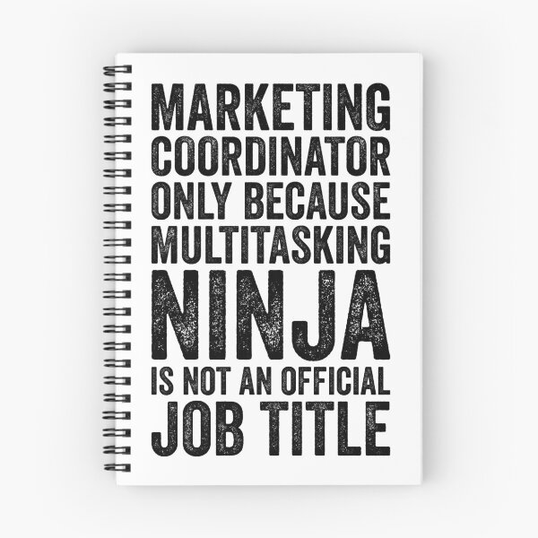 Item preview, Marketing Coordinator Only Because Multitasking Ninja Isn't Job Title designed and sold by kamrankhan.