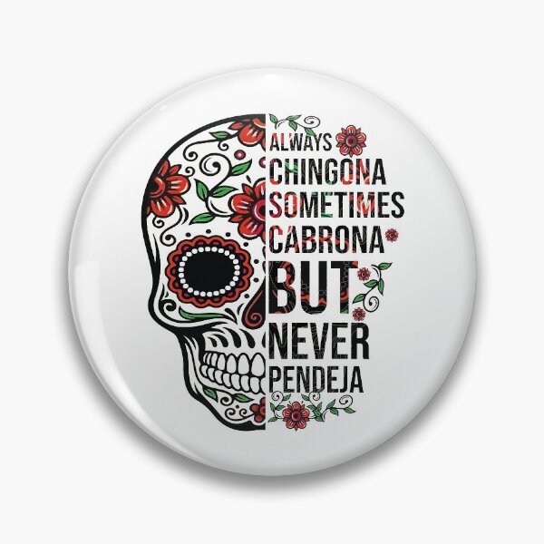 Item preview, Always Chingona Sometimes Cabrona But Never Pendeja designed and sold by SextonHunter.
