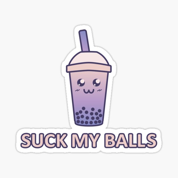 Suck My Balls Boba Gifts & Merchandise for Sale | Redbubble