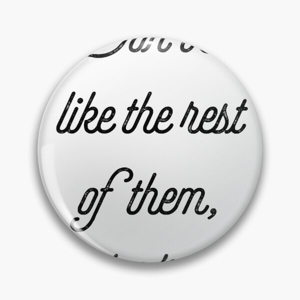 Item preview, Don't be like the rest of them, darling designed and sold by Tamm-art.
