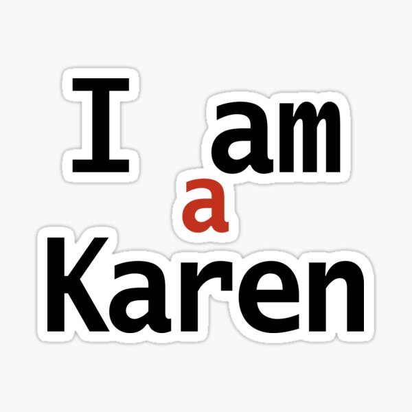 Item preview, Karen Memes Typography I am a Karen designed and sold by ellenhenry.