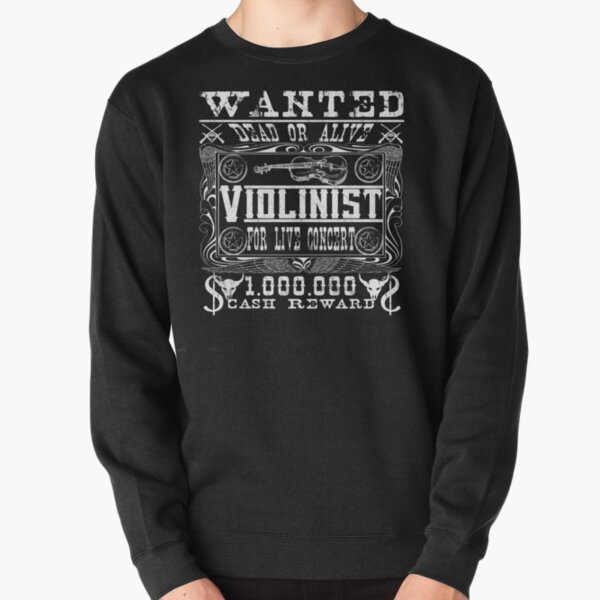Musician violinist "Wanted Dead or Alive" Rock'n'Roll Pullover Sweatshirt