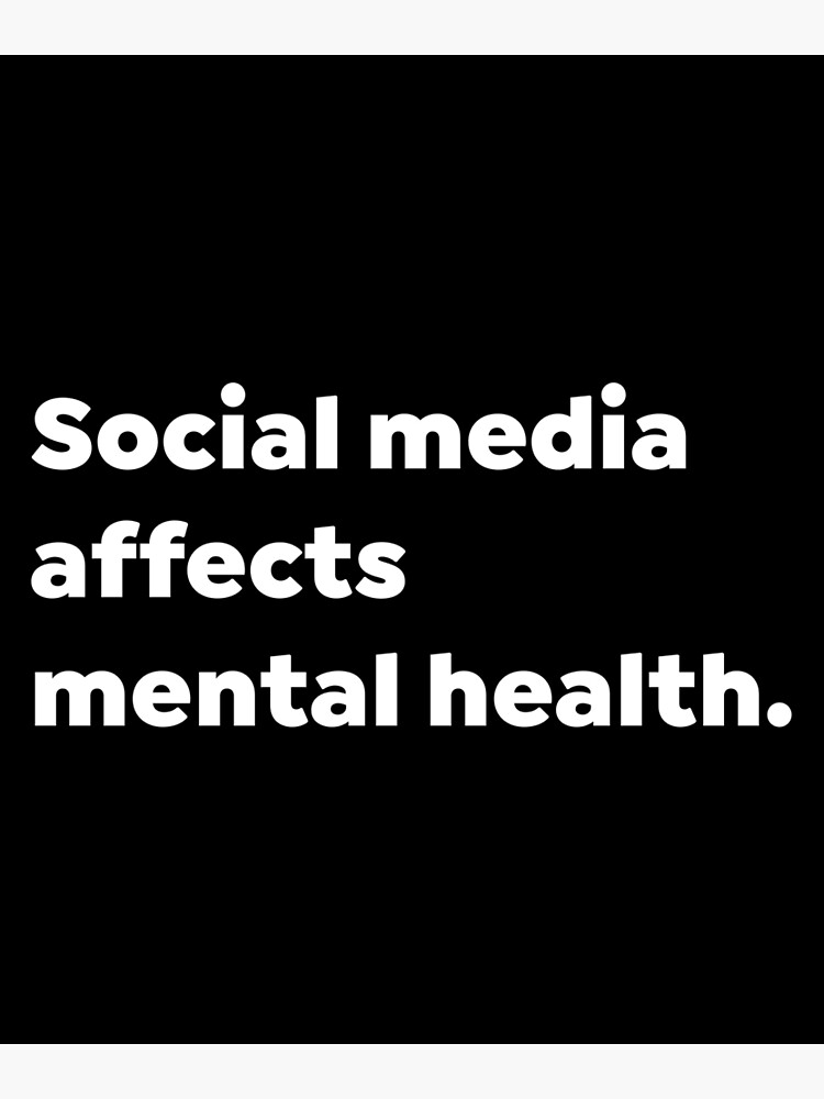 Social Media Affects Mental Health Poster For Sale By Mjsdraws