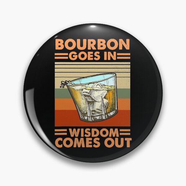 Item preview, Bourbon Goes In Wisdom Comes Out designed and sold by SextonHunter.