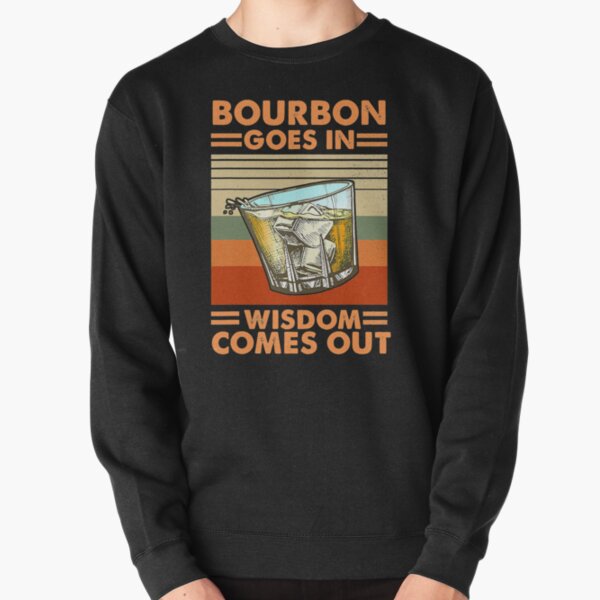 Item preview, Bourbon Goes In Wisdom Comes Out designed and sold by SextonHunter.