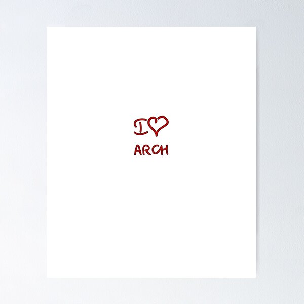 Item preview, I Love Arch designed and sold by Tricir.