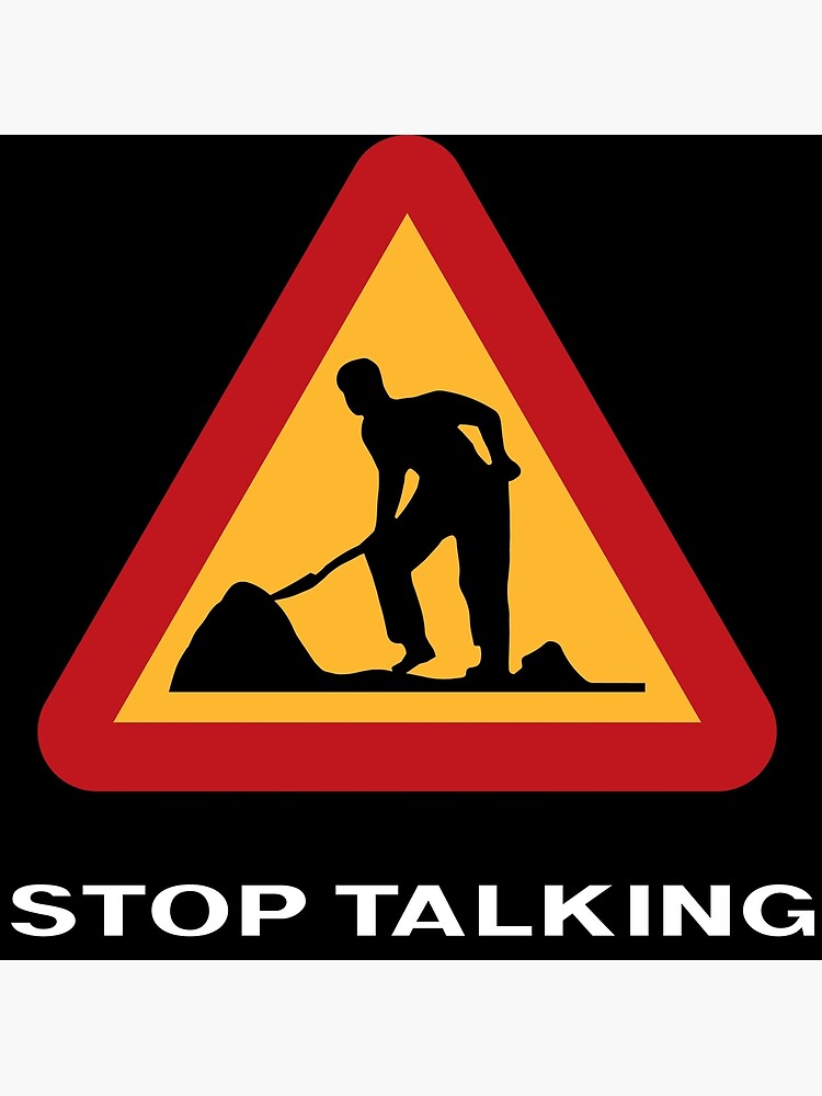 stop-talking-keep-digging-poster-for-sale-by-pickapersona-redbubble