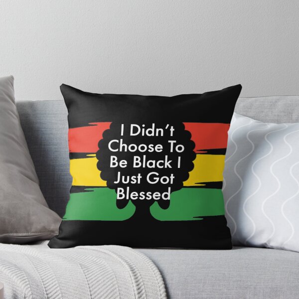 Item preview, I Didn't Choose to be Black I Just Got Blessed  designed and sold by Souad1.