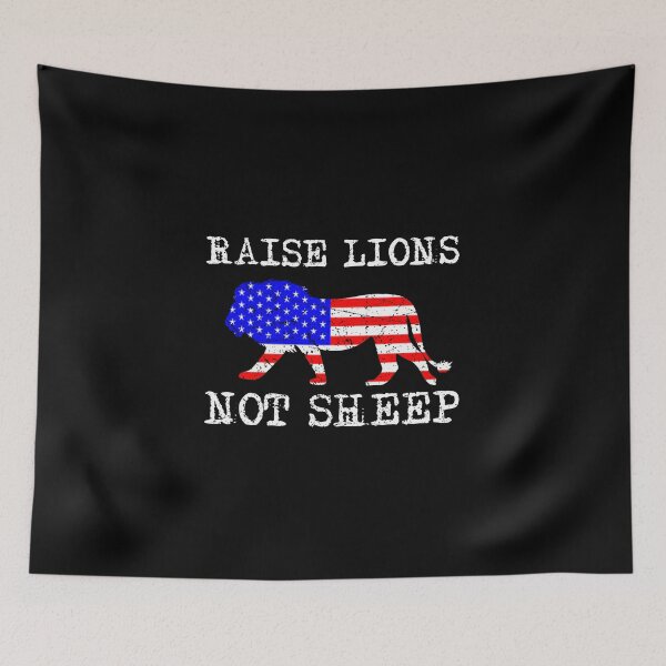 Item preview, Raise Lions Not Sheep US Patriot Party Patriotic American  designed and sold by Realme9876.