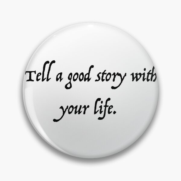 Item preview, Tell a Good Story With Your Life designed and sold by littlesplendors.