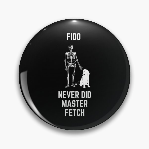 Item preview, Dog Fun - Fido Never did master fetch dog puppy pet designed and sold by nicksuefonze.