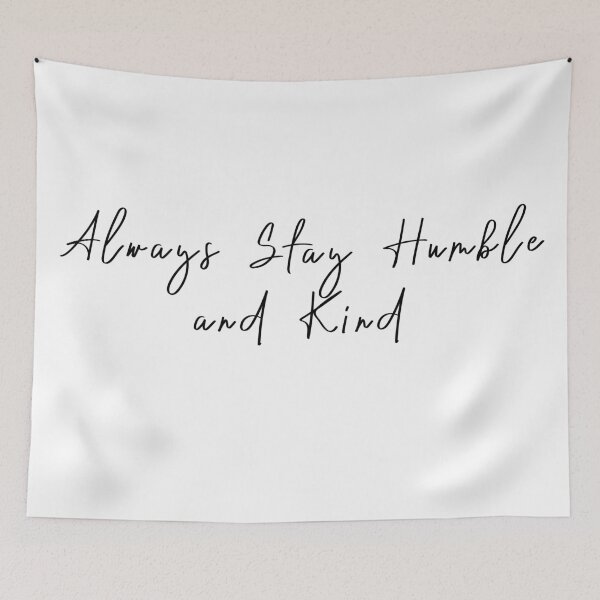 Item preview, Always Stay Humble and Kind designed and sold by KAFDESIGN.