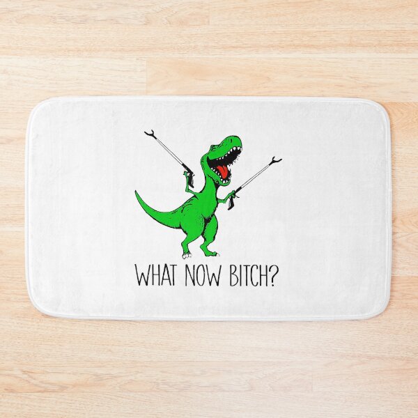 Item preview, T-Rex Dinosaur What Now Bitch Funny Tyrannosaurus Rex  designed and sold by SextonHunter.