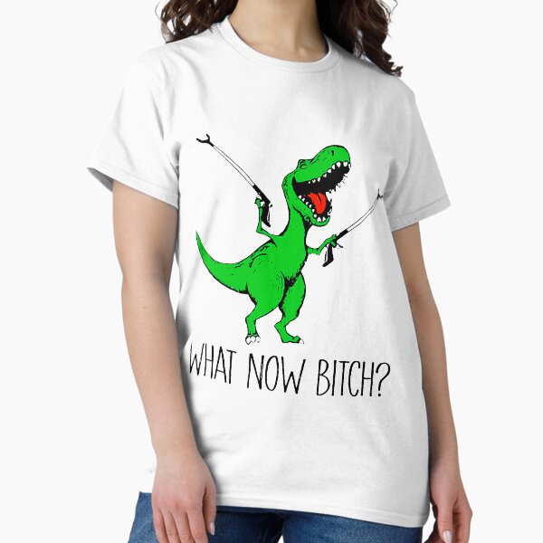 Item preview, T-Rex Dinosaur What Now Bitch Funny Tyrannosaurus Rex  designed and sold by SextonHunter.