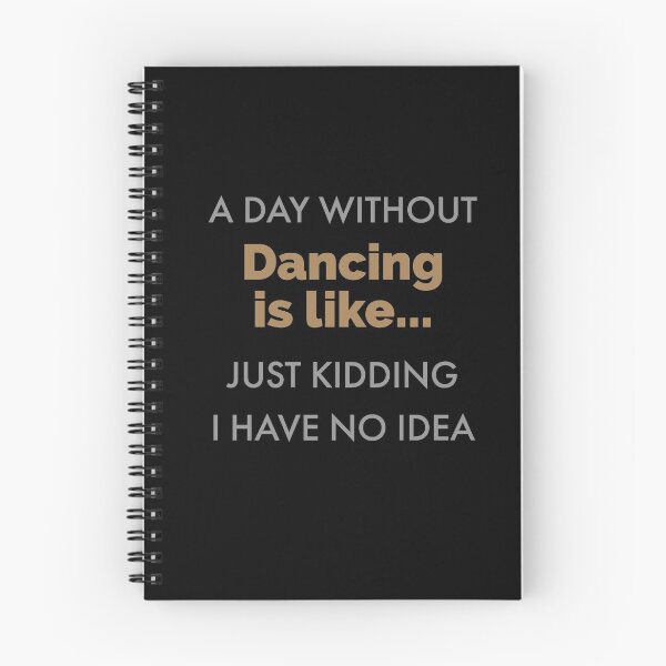 Item preview, A Day Without Dancing Is Like... designed and sold by Kadouh.