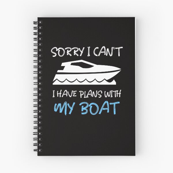 Item preview, SORRY I CAN'T, I HAVE PLANS WITH MY BOAT designed and sold by InnateApparel.