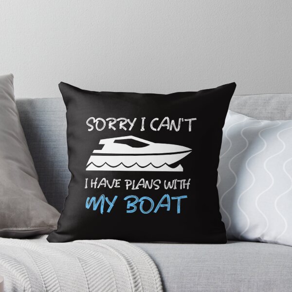 Item preview, SORRY I CAN'T, I HAVE PLANS WITH MY BOAT designed and sold by InnateApparel.
