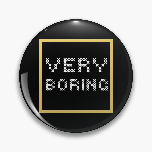 Item preview, Very boring designed and sold by artsomenautte.