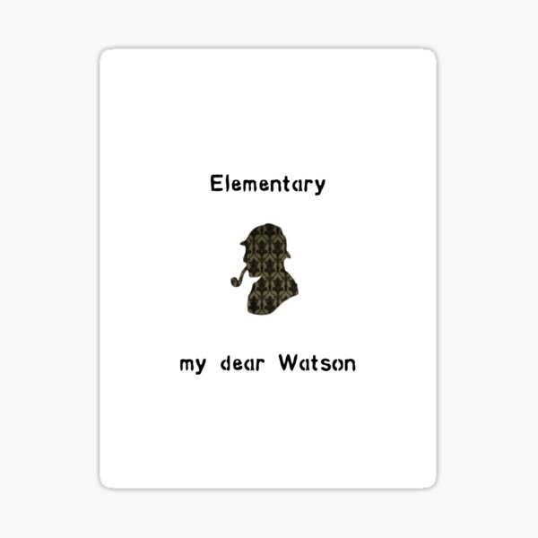 Item preview, "Elementary my dear Watson" quote designed and sold by lucyscanvas.