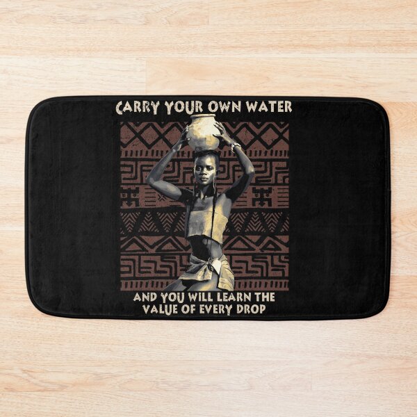 Item preview, Carry Your Own Water, African Proverb, African Pattern Design designed and sold by Proverbial Wisdom Design.