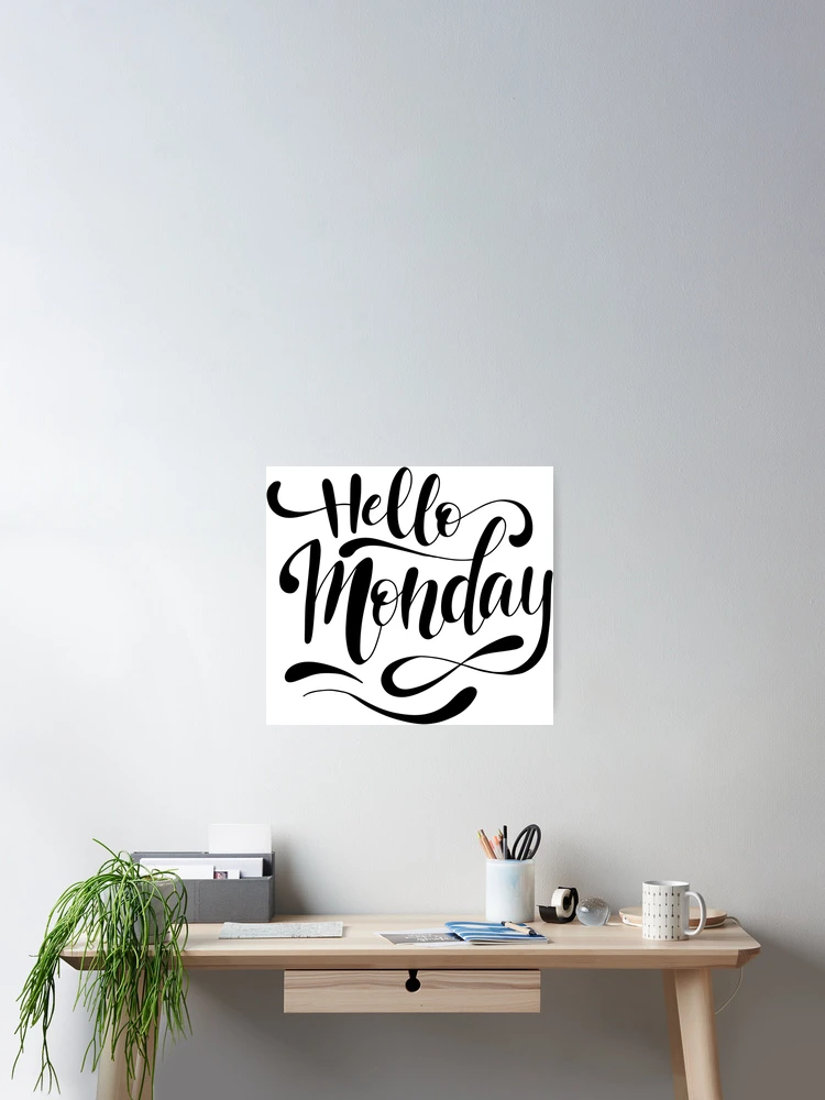 Thumbnail 2 of 3, Poster, Hello Monday designed and sold by ReesDesigns.