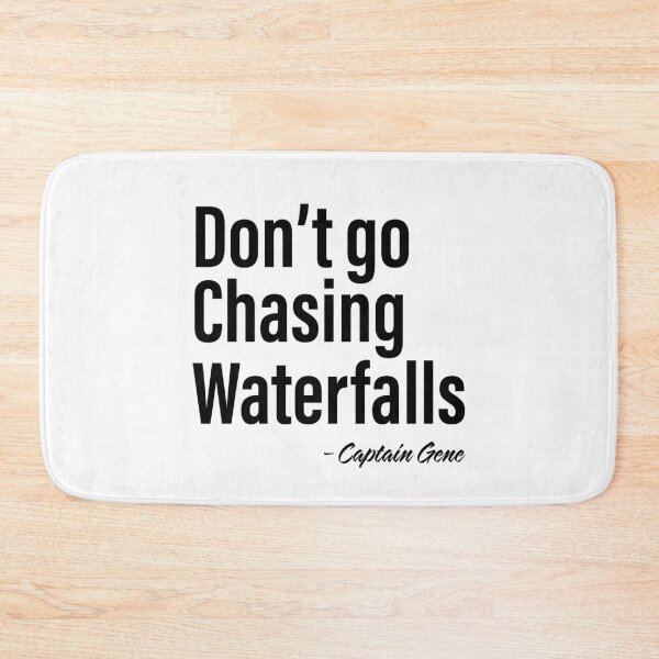 Item preview, Captain Gene Don't Go Chasing Waterfalls designed and sold by PotentQuotable.