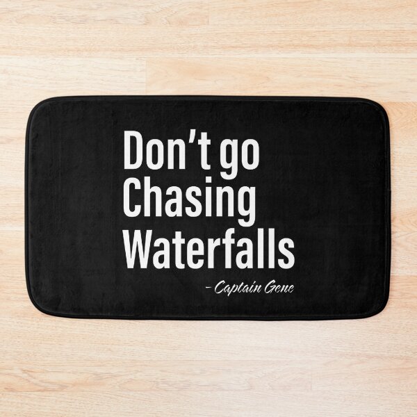 Item preview, Captain Gene Don't Go Chasing Waterfalls on Black designed and sold by PotentQuotable.