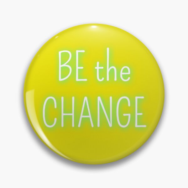 Item preview, Be the Change designed and sold by Her-Spiel.