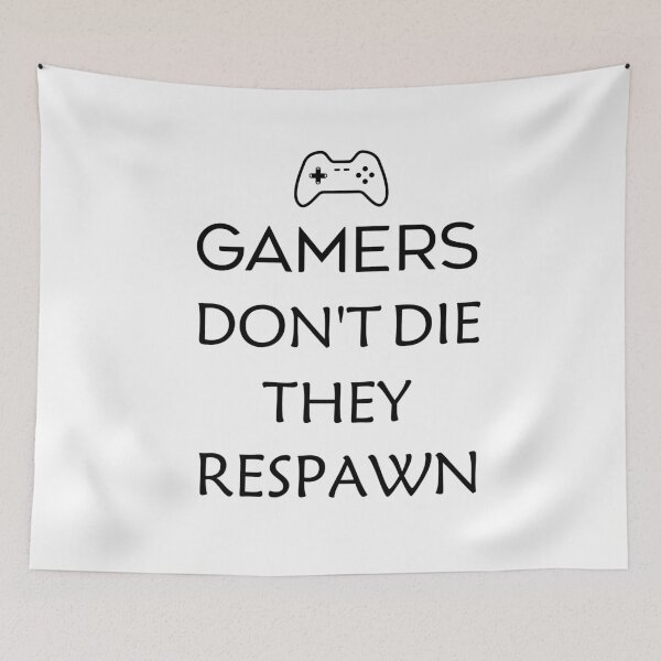 Item preview, Gamers Don't Die They Respawn - Funny Gamer Quote designed and sold by NSTeeDesign.