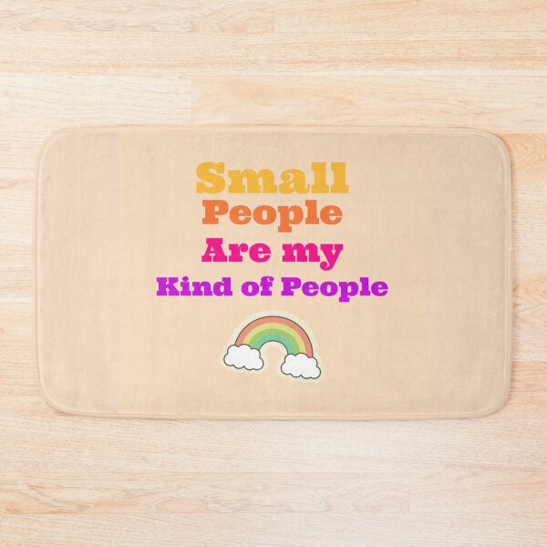 Item preview, Small People Are my Kind of People Design designed and sold by boopsblunt.