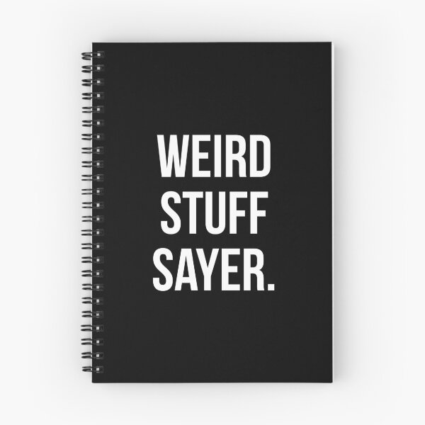 Item preview, Weird stuff sayer - funny design for stuff sayers. designed and sold by Theleochick.