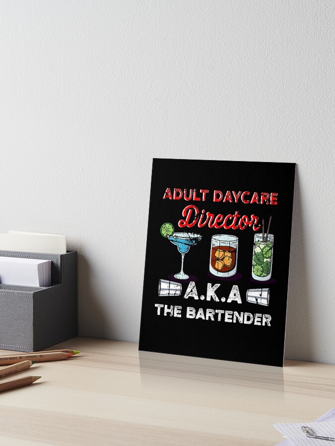 Adult Daycare Director Bartender T-Shirts For Sale