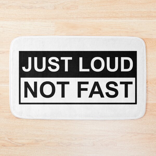 Item preview, Just loud not fast designed and sold by OneCreativeLab.