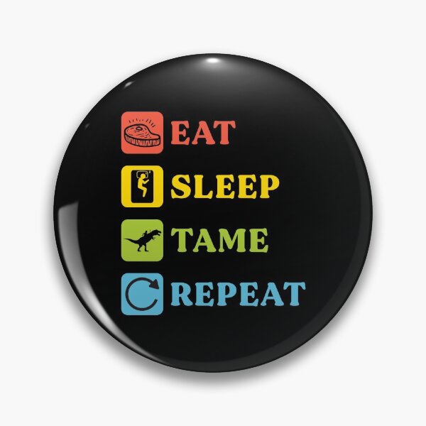 Item preview, Eat Sleep Tame Repeat Funny Survival Gaming Sayings designed and sold by Scratches Tees.