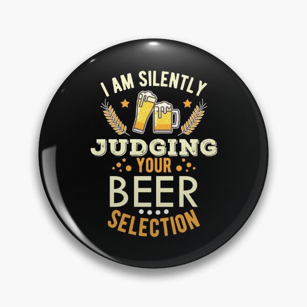 Item preview, I Am Silently Judging Your Beer Selection Funny Drinking Sayings designed and sold by Scratches Tees.