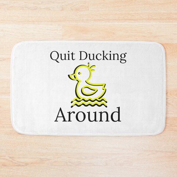 Item preview, Quit Ducking Around designed and sold by KaleBrownie.