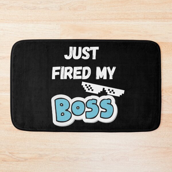 Item preview, I just fired my Boss, and I liked designed and sold by Schuva.