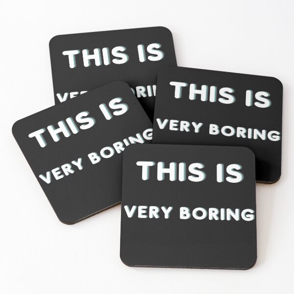 Item preview, THIS IS VERY BORING designed and sold by catchyphase.