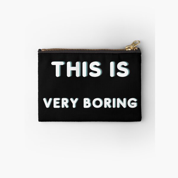 Item preview, THIS IS VERY BORING designed and sold by catchyphase.