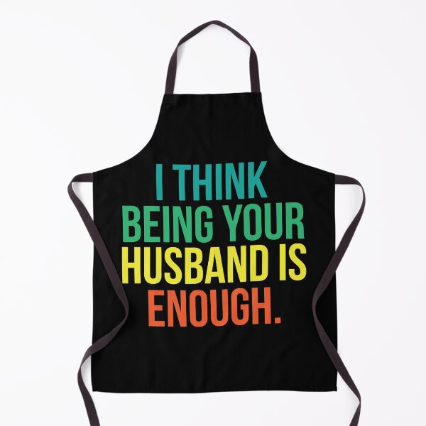 Item preview, I Think Being Your Husband Is Enough designed and sold by Djoness.