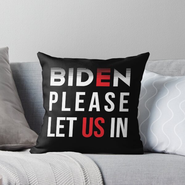Item preview, BIDEN PLEASE LET THEM IN ! - BIDEN PLEASE LET US IN ! - Joe Biden Let Us In designed and sold by NewDayDesigns.