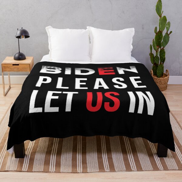 Item preview, BIDEN PLEASE LET THEM IN ! - BIDEN PLEASE LET US IN ! - Joe Biden Let Us In designed and sold by NewDayDesigns.