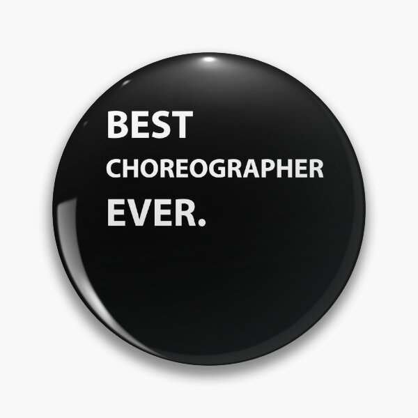Item preview, Best Choreographer Ever - Choreographer designed and sold by Kadouh.