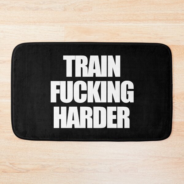 Item preview, Train Fucking Harder designed and sold by Express YRSLF.