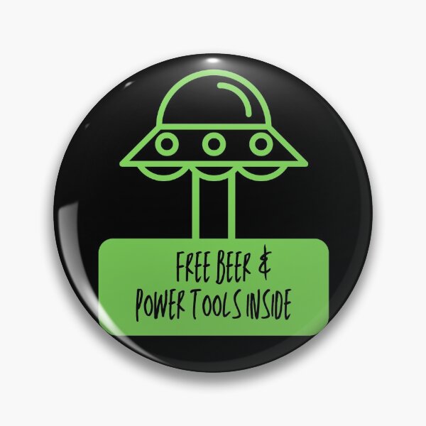 Item preview, Get In We Have Free Beer & Power Tools Inside designed and sold by Mothe3rd.