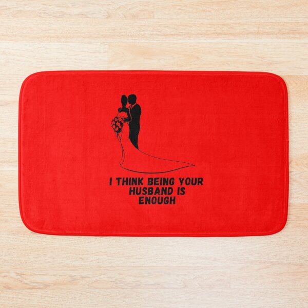 Item preview, I Think Being Your Husband Is Enough designed and sold by CreativeTshirt1.