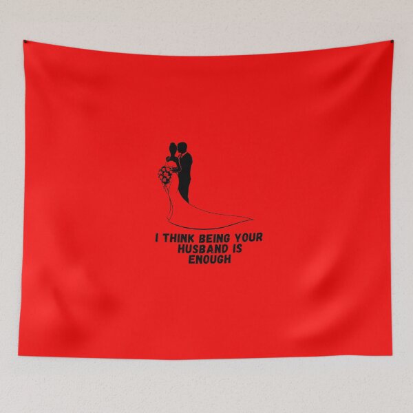 Item preview, I Think Being Your Husband Is Enough designed and sold by CreativeTshirt1.